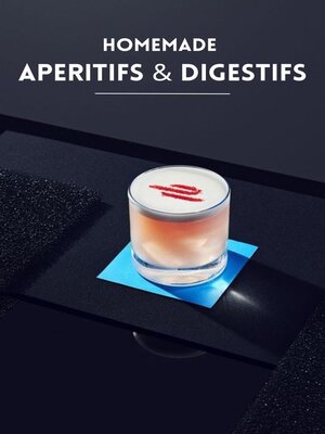 cover image of HOMEMADE APERITIFS AND DIGESTIFS